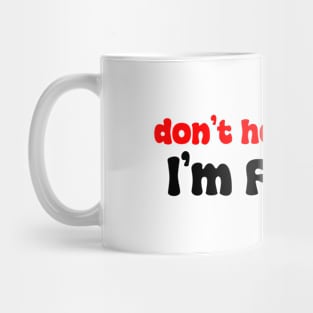 Don't honk at me, I'm fragile Mug